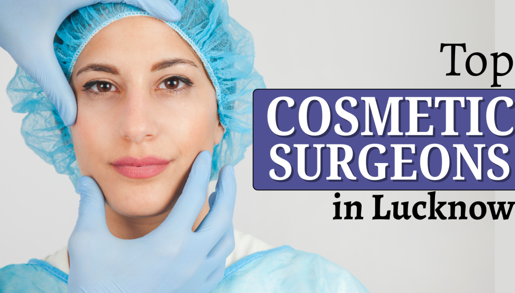 Best Cosmetic Surgeon in Lucknow