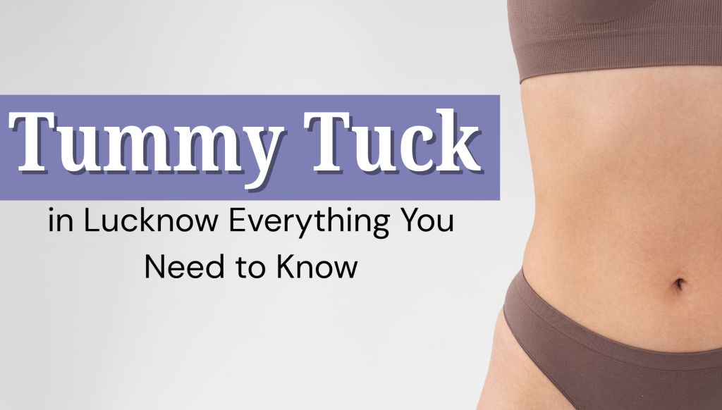 Tummy Tuck Surgery in Lucknow